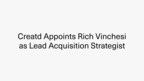 Creatd Bolsters Corporate Venture Capabilities with Appointment of Rich Vinchesi as Lead Acquisition Strategist for Creatd Partners
