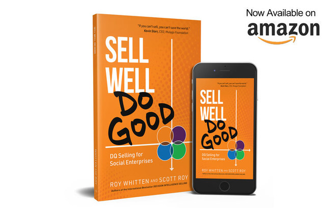 Out now: Sell Well, Do Good by seasoned sales experts Scott A. Roy and Dr Roy W. Whitten