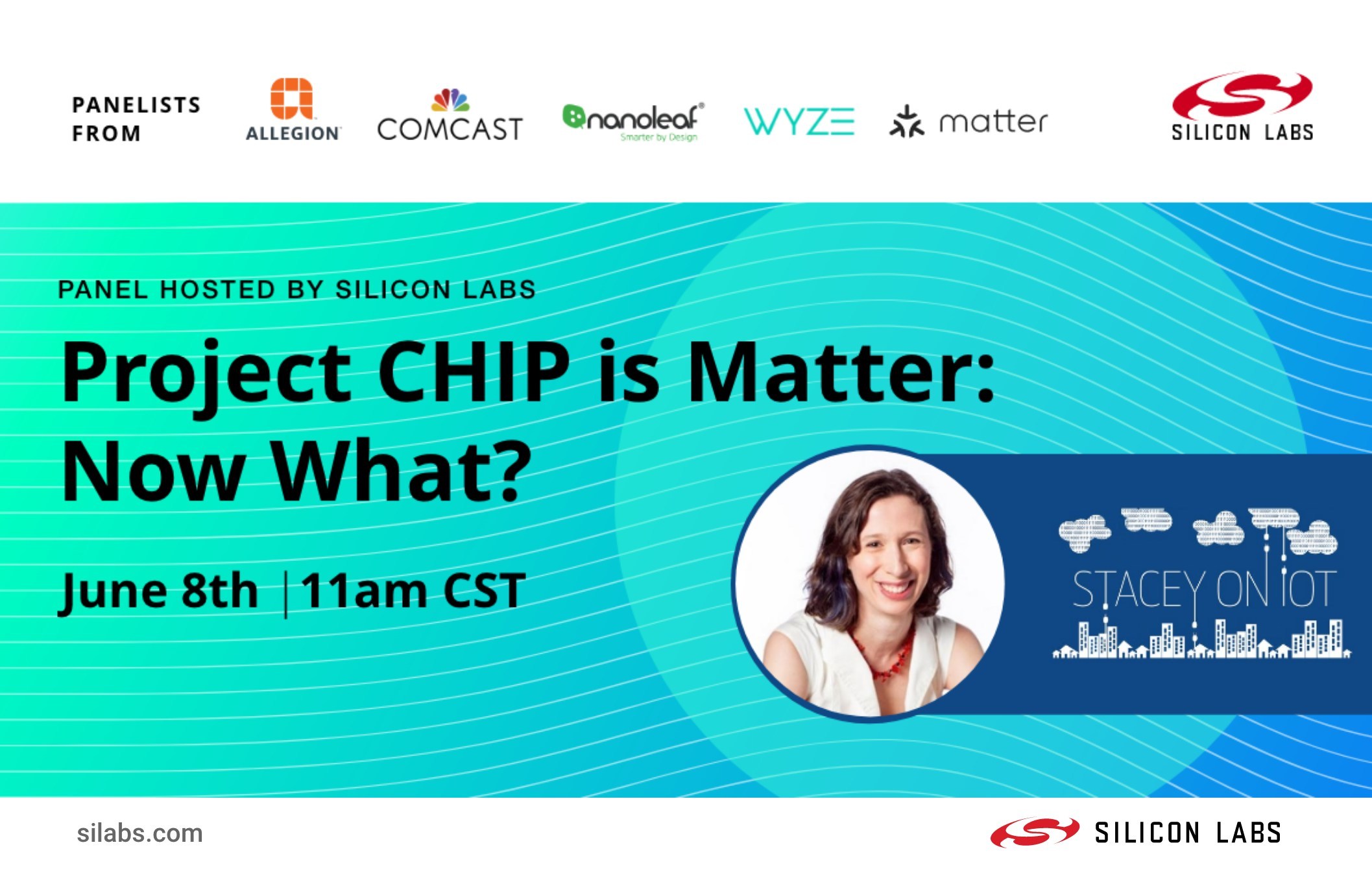 Stacey on IoT & Silicon Labs Host Project CHIP is Matter: Now What? Panel  - Jun 3, 2021