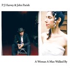PJ Harvey &amp; John Parish A Woman A Man Walked By Available July 23 On Vinyl