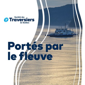 Portés par le Fleuve (Groupe CNW/Société des traversiers du Québec)
