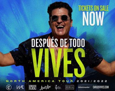 Carlos Vives North America Tour 2021-2022 "DESPUÉS DE TODO… VIVES"