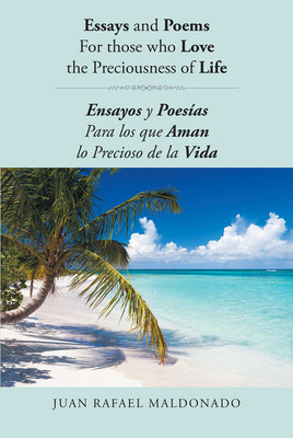 Juan Rafael Maldonado: http://es.pagepublishing.com/books/?book=essays-and-poems-for-those-who-love-the-preciousness-of-life