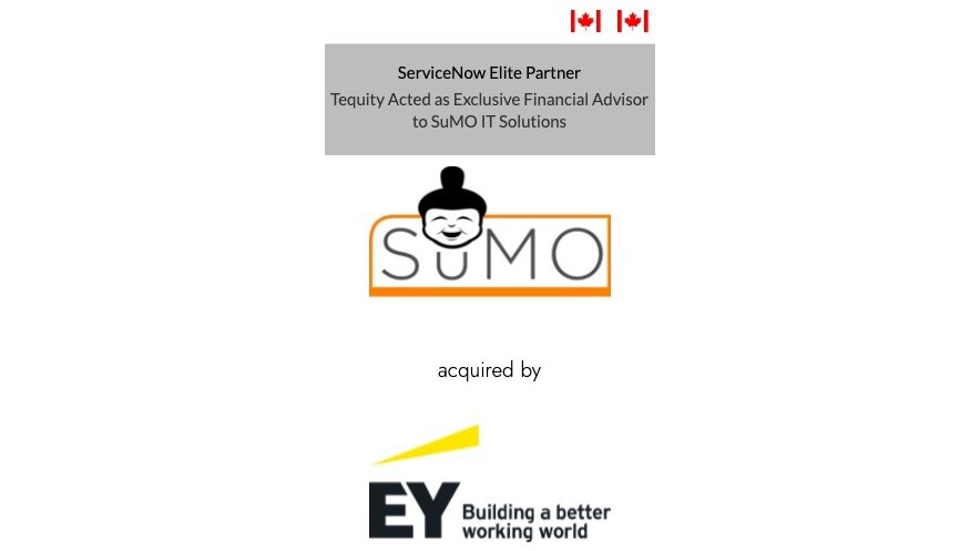 Tequity Served as Financial Advisor to SuMO IT Solutions in their Acquisition by EY Canada - Vimarsana News