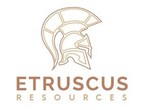 Etruscus Prepares for 2021 Exploration Season and Closes $1 Million Tranche of Private Placement