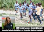FORCE Family Office Welcomes Brandi Chastain To Headline Fundraiser For Soccer Fields In Haiti