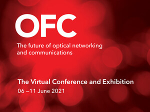 OFC 2021 Concludes as Global Leaders and Industry Powerhouses Reveal Trends Shaping Optical Fiber Communications