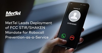 MetTel leads deployment of FCC STIR/SHAKEN mandate for robocall prevention-as-a-service.