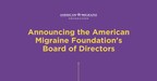 The American Migraine Foundation Welcomes New Board Members