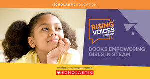 Scholastic Teams Up with 5 Female Leaders to Debut New "Rising Voices" K-5 Classroom Library Collection to Empower Girls in STEAM