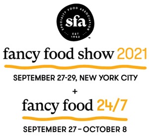 Specialty Food Association Adds Digital Component, Fancy Food 24/7, to Fancy Food Show 2021
