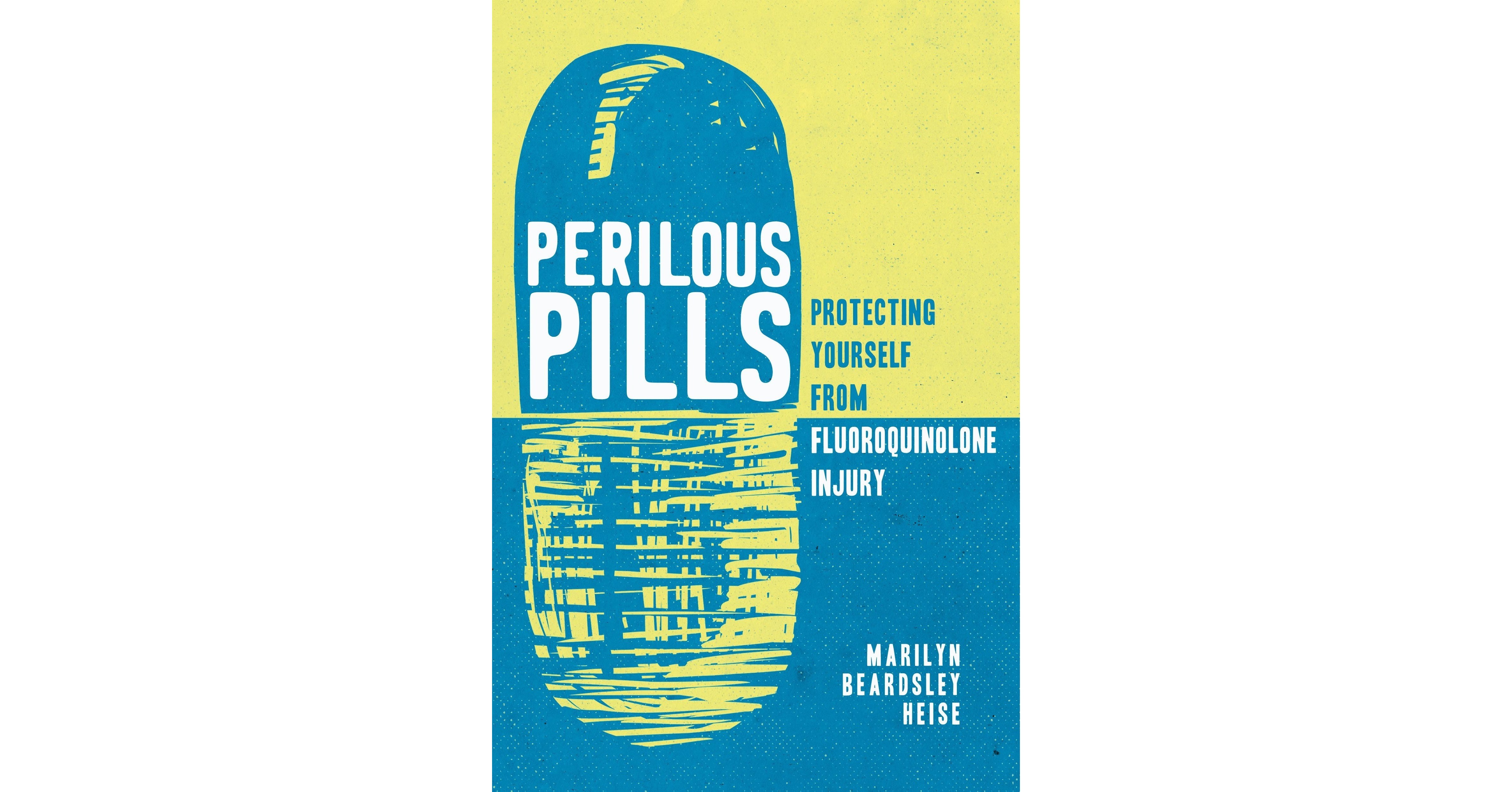 Author of Perilous Pills Warns Public About Fluoroquinolone Antibiotic Harm