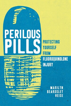 Author of Perilous Pills Warns Public About Fluoroquinolone Antibiotic Harm