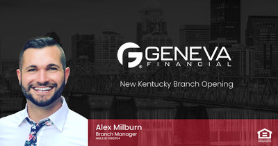 Geneva Financial Home Loans Announces New Kentucky Branch and Branch Manager Alex Milburn