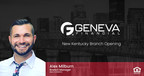 Geneva Financial Announces New Kentucky Branch and Branch Manager Alex Milburn