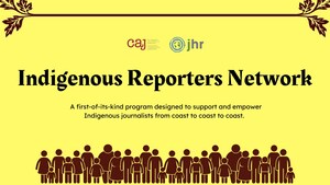 Canadian Association of Journalists and Journalists for Human Rights announce creation of Canadian Indigenous Reporters Network