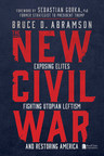 RealClear Publishing Releases The New Civil War: Exposing Elites, Fighting Utopian Leftism, and Restoring America by Conservative Commentator Bruce D. Abramson