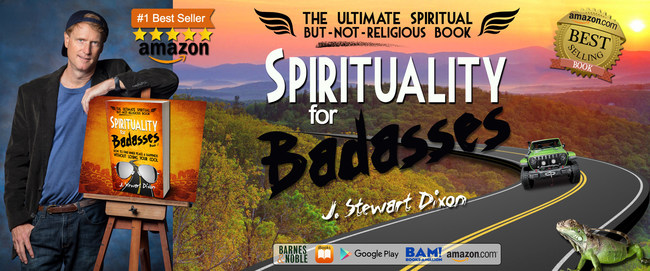 J. Stewart Dixon author Spirituality for Badasses