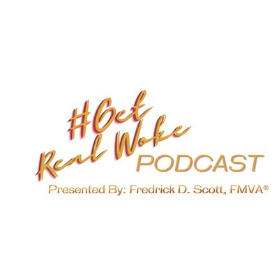 #GetRealWoke Podcast