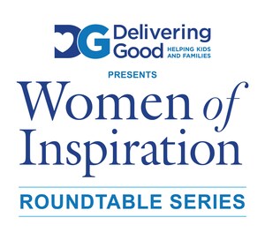 Top Experts From Delivering Good Roundtable Series Provide Empowering Insights for Women in Business and Philanthropy