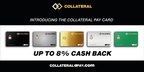 Introducing the Collateral Pay Debit Card: Buy now, repay later, keep the crypto