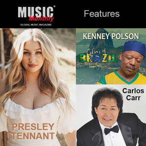 Up and Coming Country Superstar Presley Tennant, Veteran Jazz Saxophonist Kenney Polson, Latin Music Pioneer Carlos Carr are Featured This Month in MusicMonthly.com