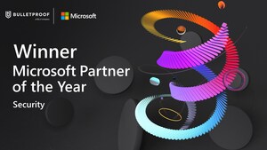 Bulletproof recognized as the winner of 2021 Microsoft Security Partner of the Year