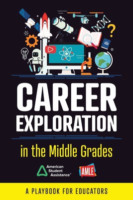 Association for Middle Level Education, American Student Assistance Launch Digital Playbook for Career Exploration in the Middle Grades