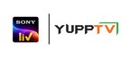YuppTV lance la plateforme de streaming de premier rang SonyLIV dans les marchés internationaux
