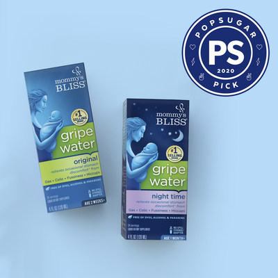 POPSUGAR names Mommy's Bliss Original Gripe Water and Mommy’s Bliss Gripe Water Night Time a “POPSUGAR Pick”. Additionally, Mommy's Bliss has just launched a new and innovative gel formulation of their Original Gripe Water and Gripe Water Night Time making administration easier for new parents.