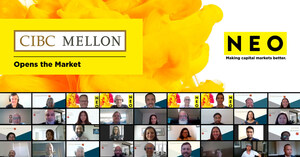 CIBC Mellon Celebrates its 25 Year Joint Venture Success Story by Leading NEO Exchange Digital Market Open