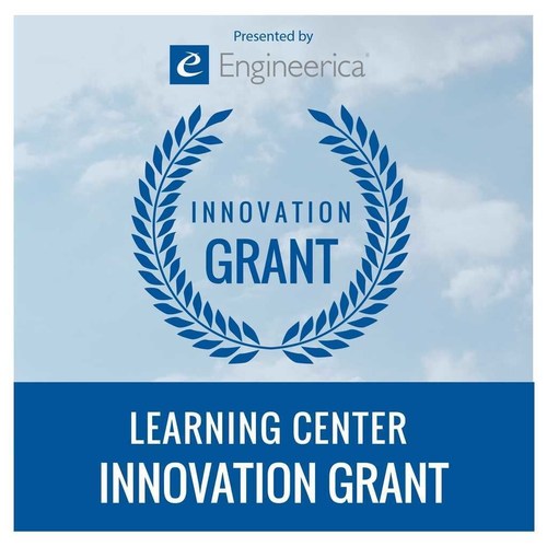Learning Center Innovation Grant, Presented by Engineerica