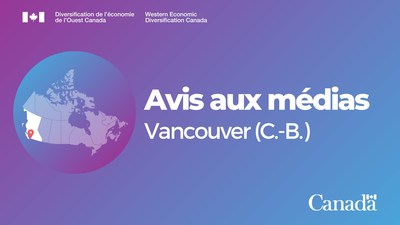 Avis aux mdias, Vancouver (C.-B.) (Groupe CNW/Diversification de l'conomie de l'Ouest du Canada)