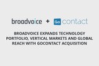 Broadvoice Expands Technology Portfolio, Vertical Markets and Global Reach with GoContact Acquisition