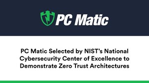 PC Matic Selected by NIST's National Cybersecurity Center of Excellence to Demonstrate Zero Trust Architectures