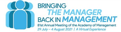 The Academy of Management hosts its 81st Annual Meeting, themed Bringing the Manager Back in Management.