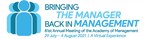 The Academy of Management announces its 81st Annual Meeting, themed Bringing the Manager Back in Management, highlighting management and organizational topics including remote work, entrepreneurship, diversity and inclusion, social issues workforce development, and more