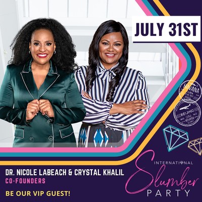 Dr. Nicole LaBeach, Host of OWN's "Put A Ring On It" and Best-Selling Author, Crystal Khalil of Sister Diamonds Presents The 2021 International Slumber Party #Ready2Reign