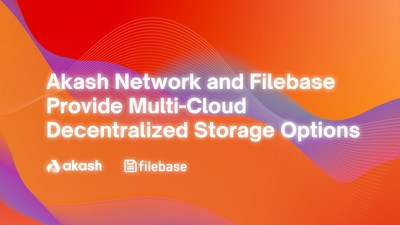 Akash Network and Filebase Provide Multi-Cloud Decentralized Storage Options