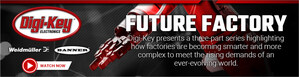 Digi-Key Introduces Factory Tomorrow Video Series