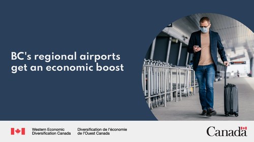 BC's regional airports get an economic boost (CNW Group/Western Economic Diversification Canada)