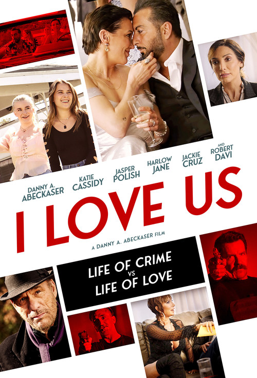 I Love Us Family Crime Drama Movie From Filmmaker Danny A. Abeckaser