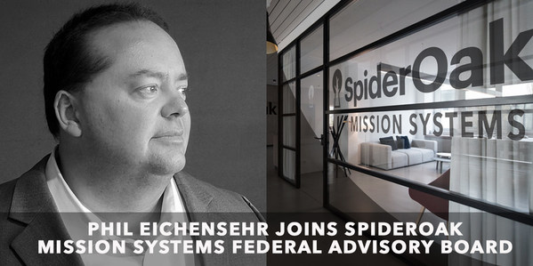 Phil Eichensehr joins Federal Advisory Board of SpiderOak Mission Systems. (PRNewsfoto/SpiderOak Inc.)