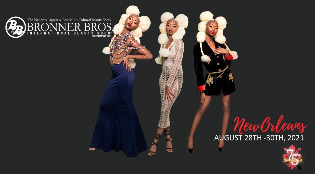 Legendary Bronner Bros. Beauty Show Returns to New Orleans To Celebrate  75TH Anniversary