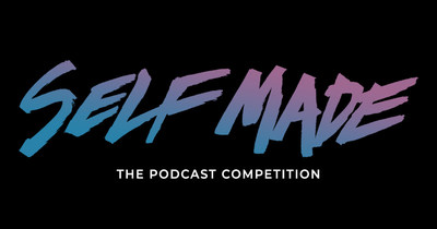 Self Made The Podcast Competition
