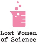 Lost Women of Science Launches Nonprofit Organization to Promote the Remarkable Stories of Forgotten Women of Science