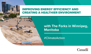 The Forks Renewal Corporation brings clean energy to downtown Winnipeg buildings with support from the Government of Canada