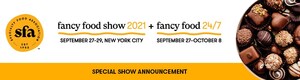 In-Person Fancy Food Show 2021 Canceled, Digital Fancy Food 24/7 to Continue
