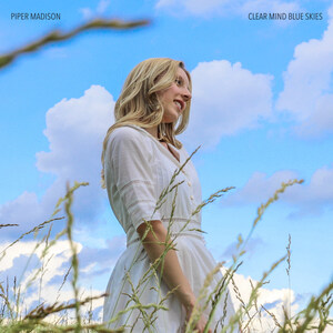 Louisville, KY, Artist Piper Madison Promotes Peace and Positivity With Uplifting New Single 'Clear Mind Blue Skies,' Announces New Album 'How Do I Love?'