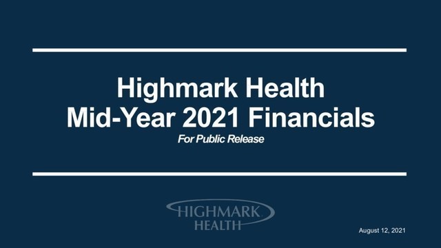 Highmark Health reports above $10 billion in revenue and $585 million in consolidated earnings1 by first two quarters of 2021